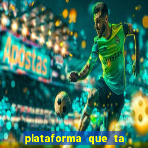 plataforma que ta pagando bem hoje